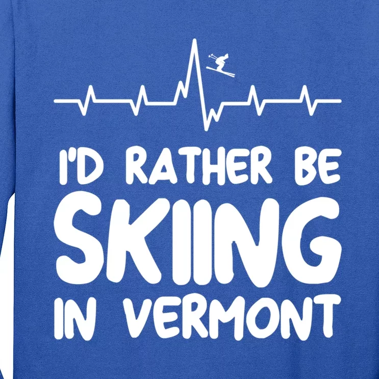 Id Rather Be Skiing In Vermont Skiing Cool Gift Long Sleeve Shirt