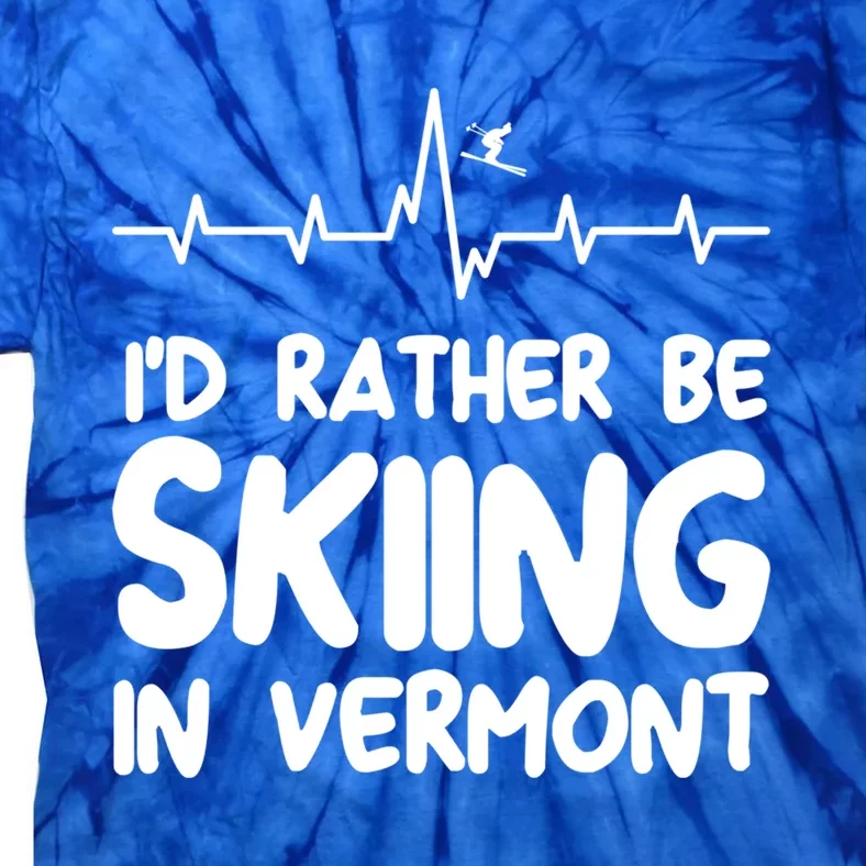 Id Rather Be Skiing In Vermont Skiing Cool Gift Tie-Dye T-Shirt