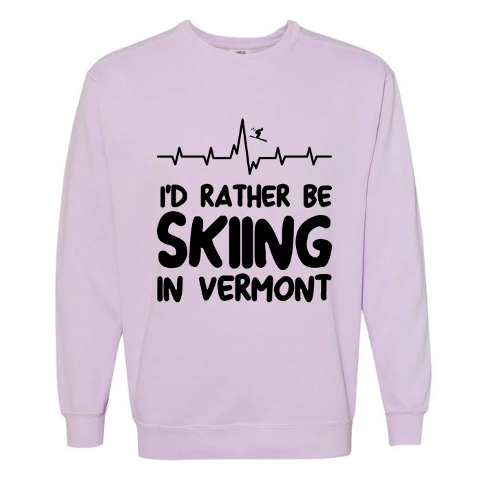 Id Rather Be Skiing In Vermont Skiing Cool Gift Garment-Dyed Sweatshirt