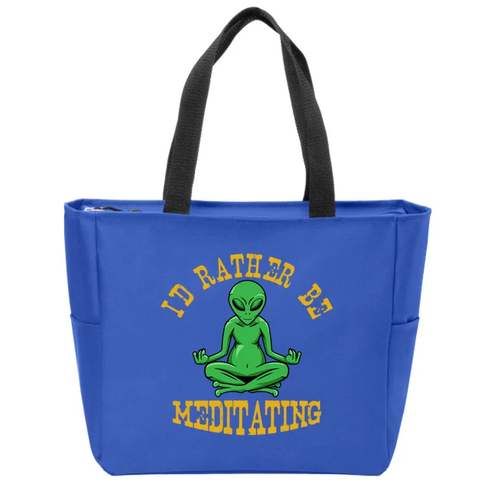 Id Rather Be Meditating Yoga Day Alien Meditation Costume Meaningful Gift Zip Tote Bag