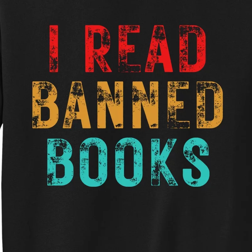 I Read Banned Books Im With The Banned Vintage Retro Tall Sweatshirt