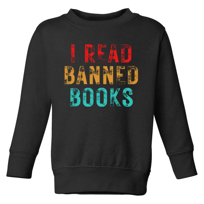 I Read Banned Books Im With The Banned Vintage Retro Toddler Sweatshirt