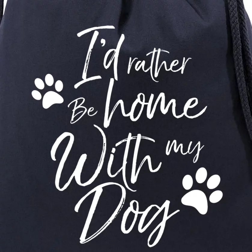 I'd Rather Be Home With My Dog Pet Love Doggy Gift Drawstring Bag