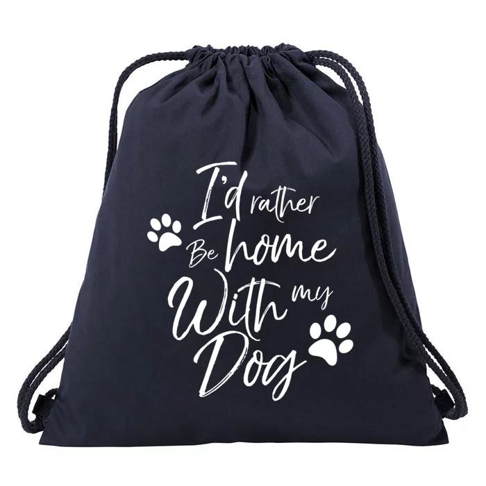 I'd Rather Be Home With My Dog Pet Love Doggy Gift Drawstring Bag