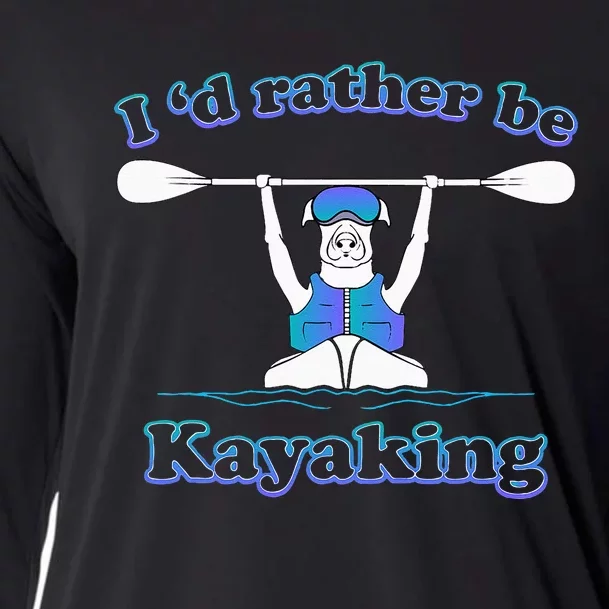 Id Rather Be Kayaking With Dog Funny Dog Kayak Graphic Cooling Performance Long Sleeve Crew