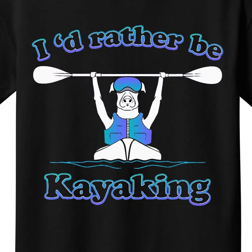 Id Rather Be Kayaking With Dog Funny Dog Kayak Graphic Kids T-Shirt