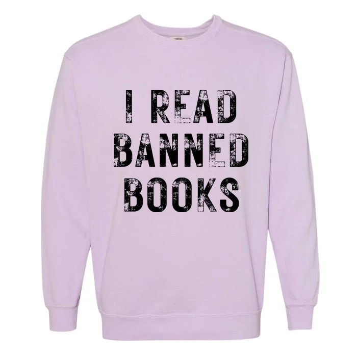 I Read Banned Books Im With The Banned Vintage Retro Garment-Dyed Sweatshirt