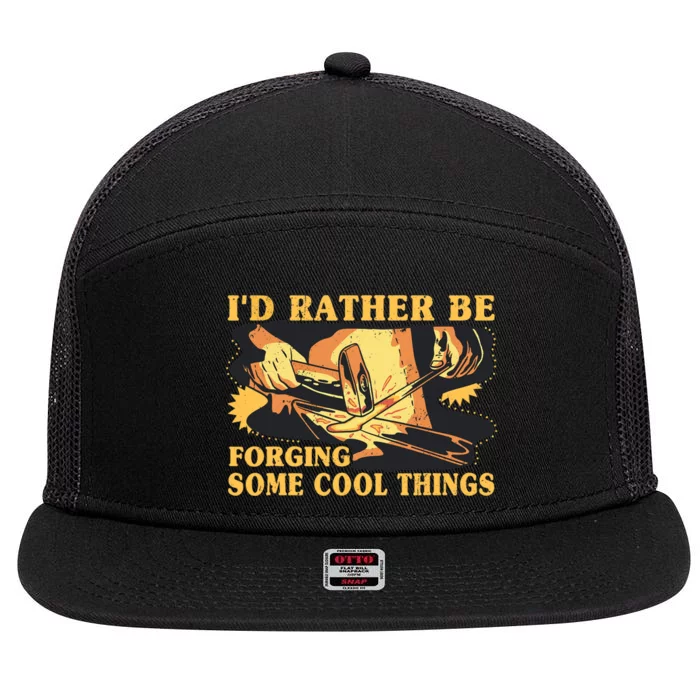 I'd Rather Be Forging Some Cool Things Anvil Blacksmith 7 Panel Mesh Trucker Snapback Hat