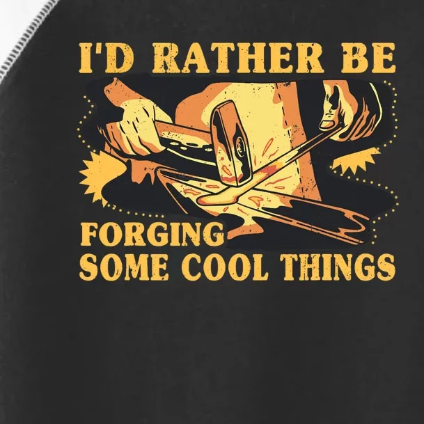 I'd Rather Be Forging Some Cool Things Anvil Blacksmith Toddler Fine Jersey T-Shirt