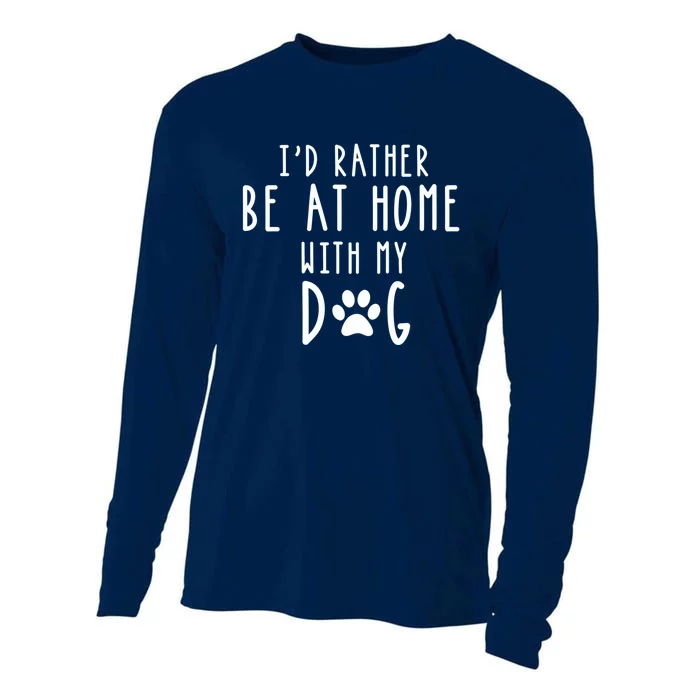 I'd Rather Be At Home With My Dog Hoodie Mom & Dog Parent Cooling Performance Long Sleeve Crew