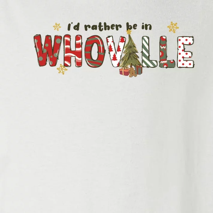 Id Rather Be Like Whoville Christmas Toddler Long Sleeve Shirt