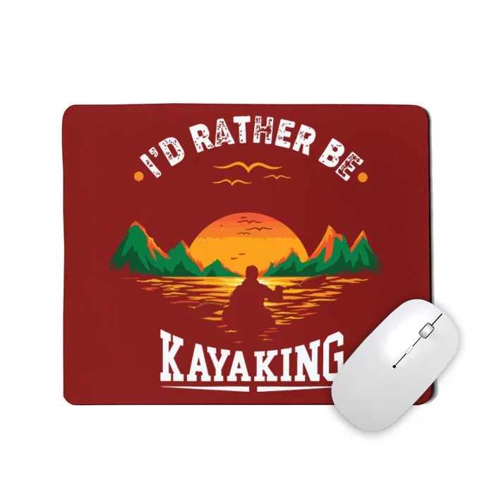 I'D Rather Be At The Lake Kayaking Kanuing At The Lake Mousepad