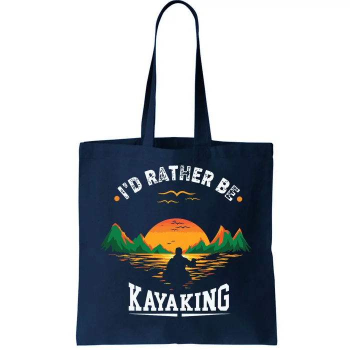 I'D Rather Be At The Lake Kayaking Kanuing At The Lake Tote Bag