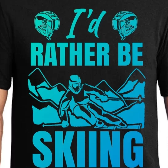 Id Rather Be Skiing Funny Mountain Skiing Skier Ski Funny Gift Pajama Set