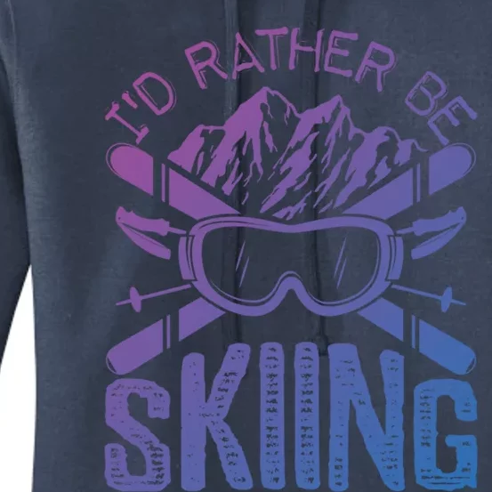 Id Rather Be Skiing Funny Cute Gift Skater Gift Women's Pullover Hoodie