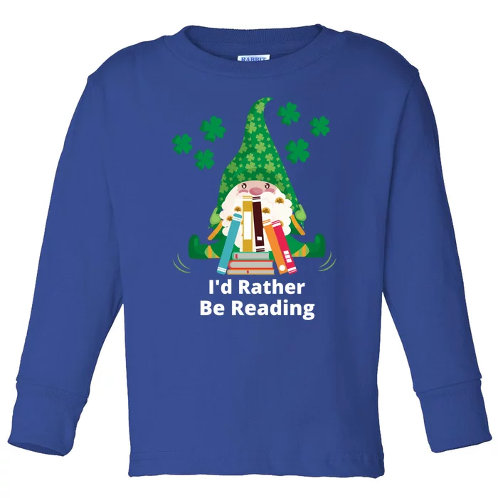 I'd Rather Be Reading Funny St Patrick Day Gnome Book Lover Meaningful Gift Toddler Long Sleeve Shirt