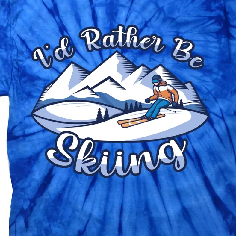 Id Rather Be Skiing Ski Enthusiast Design Cute Gift Tie-Dye T-Shirt