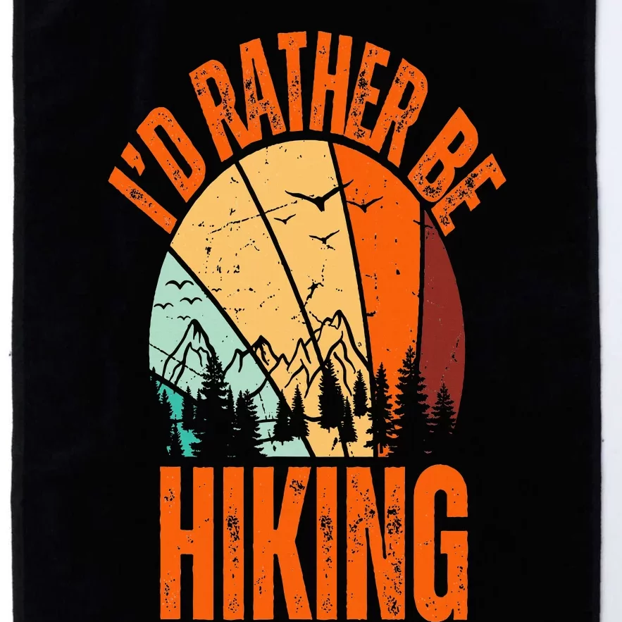 ID Rather Be Hiking Mountain Sunset Funny Nature Camping Platinum Collection Golf Towel