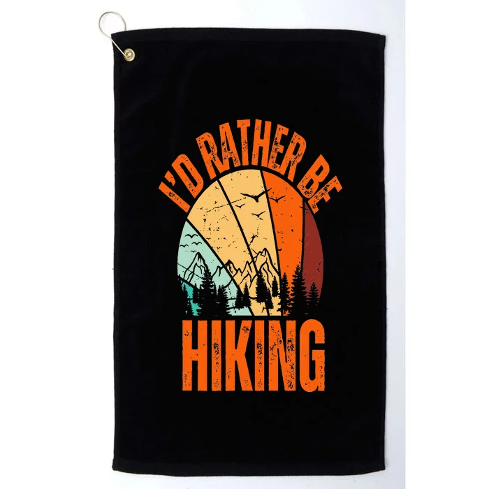 ID Rather Be Hiking Mountain Sunset Funny Nature Camping Platinum Collection Golf Towel