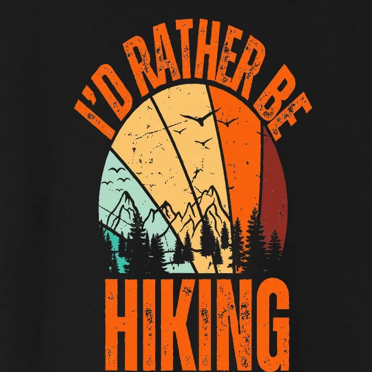 ID Rather Be Hiking Mountain Sunset Funny Nature Camping Women's Crop Top Tee