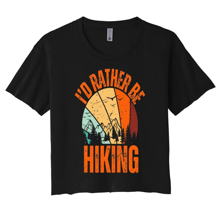 ID Rather Be Hiking Mountain Sunset Funny Nature Camping Women's Crop Top Tee