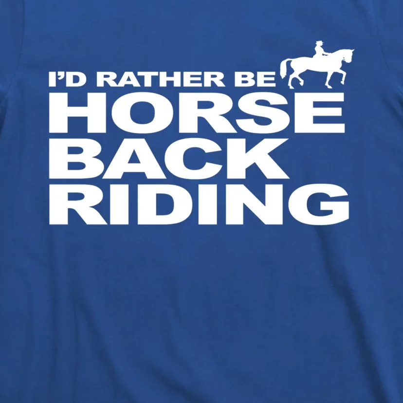 I'd Rather Be Horseback Riding Gift Riding Funny Gift Unisex T-Shirt