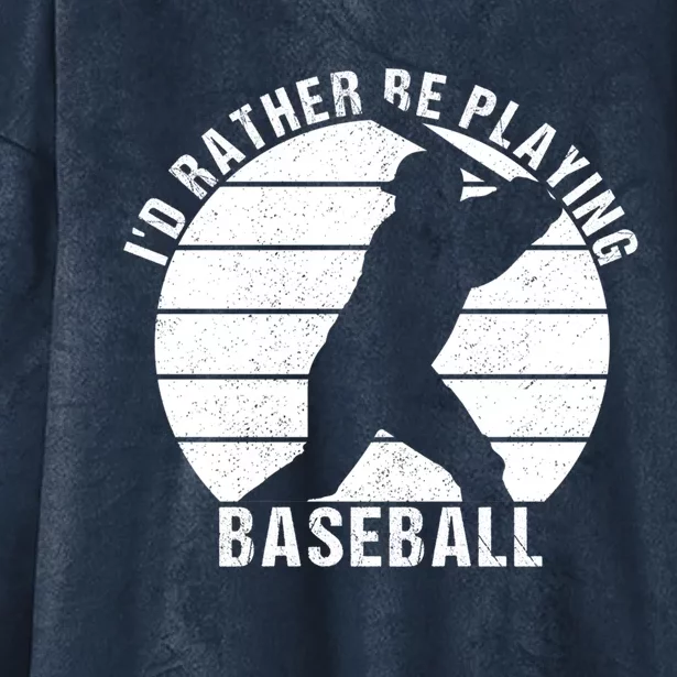 I'd Rather Be Playing Baseball Tee Baseball Player, Coach Hooded Wearable Blanket