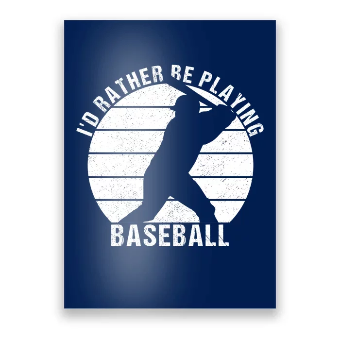 I'd Rather Be Playing Baseball Tee Baseball Player, Coach Poster