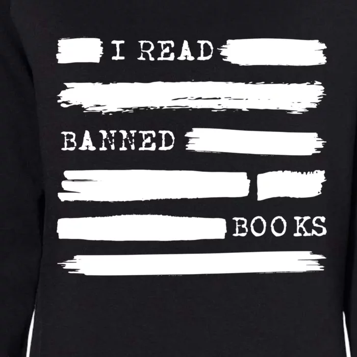 I Read Banned Books Banned Books Week Gift Librarian Teacher Womens California Wash Sweatshirt