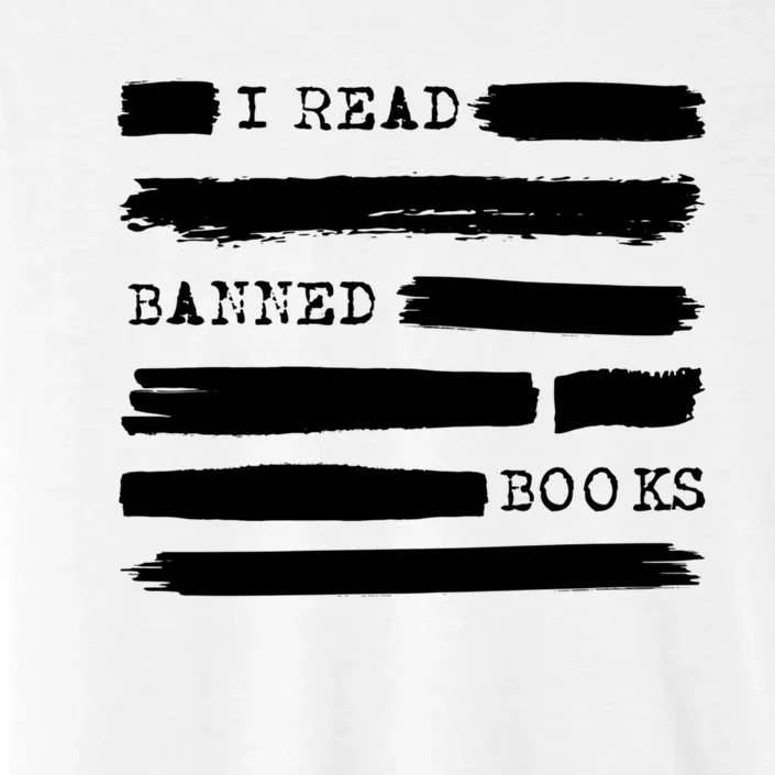 I Read Banned Books Banned Books Week Gift Librarian Teacher ChromaSoft Performance T-Shirt