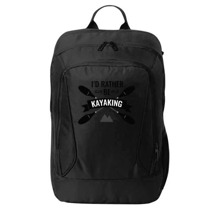 I'd Rather Be Kayaking River Canoe Canoeing For Kayak Lovers City Backpack