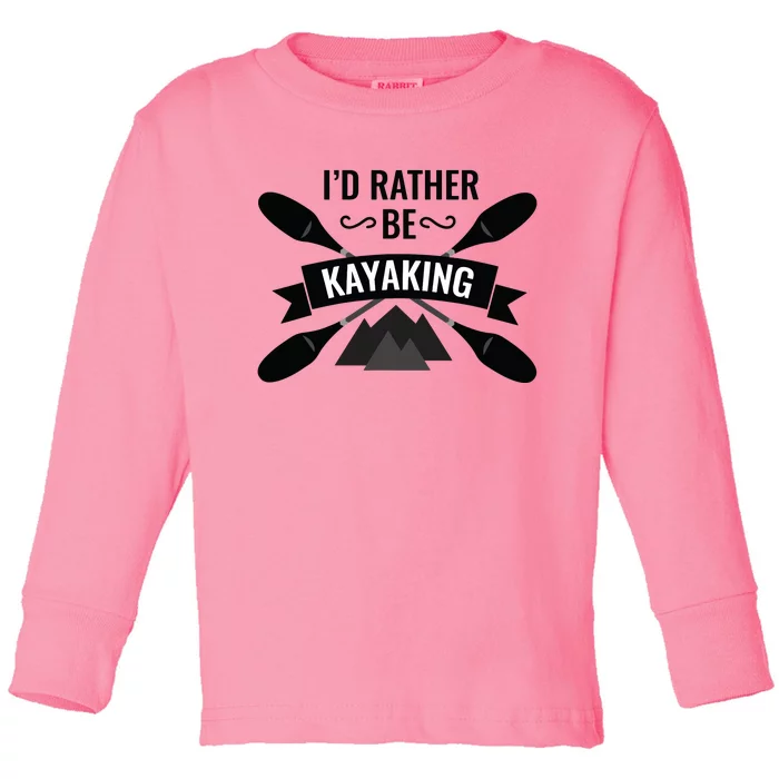 I'd Rather Be Kayaking River Canoe Canoeing For Kayak Lovers Toddler Long Sleeve Shirt