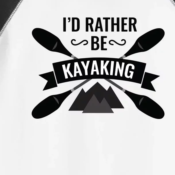 I'd Rather Be Kayaking River Canoe Canoeing For Kayak Lovers Toddler Fine Jersey T-Shirt