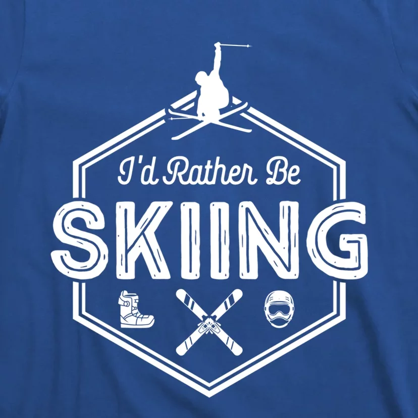 Id Rather Be Skiing Winter Snow Ski Lover Cool Gift T-Shirt