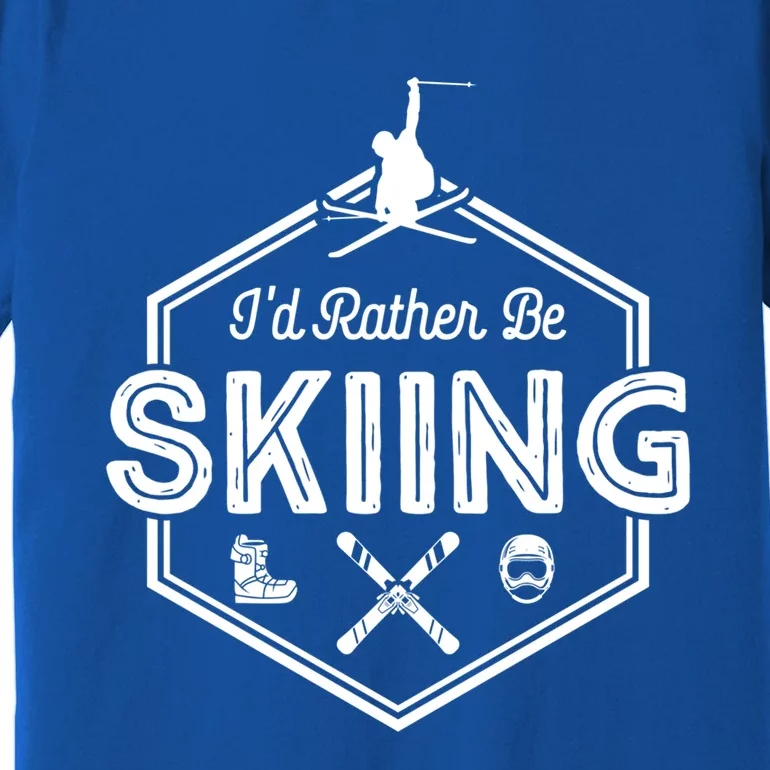 Id Rather Be Skiing Winter Snow Ski Lover Cool Gift Premium T-Shirt