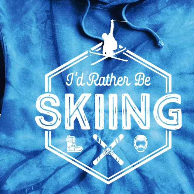 Id Rather Be Skiing Winter Snow Ski Lover Cool Gift Tie Dye Hoodie