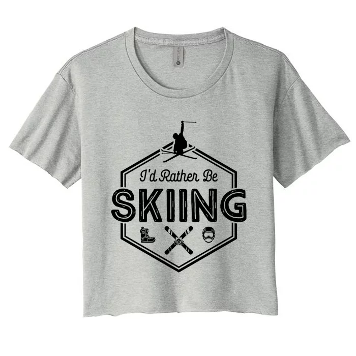 Id Rather Be Skiing Winter Snow Ski Lover Cool Gift Women's Crop Top Tee