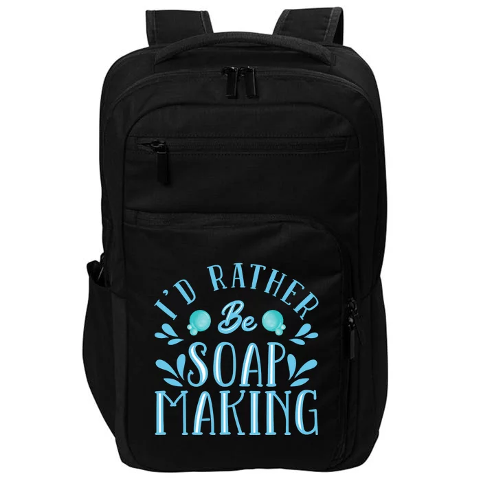 I'd Rather Be Soap Making Soap Maker Gift Impact Tech Backpack