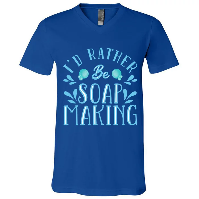 I'd Rather Be Soap Making Soap Maker Gift V-Neck T-Shirt