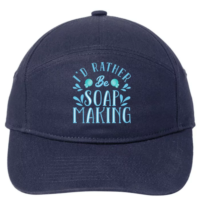 I'd Rather Be Soap Making Soap Maker Gift 7-Panel Snapback Hat