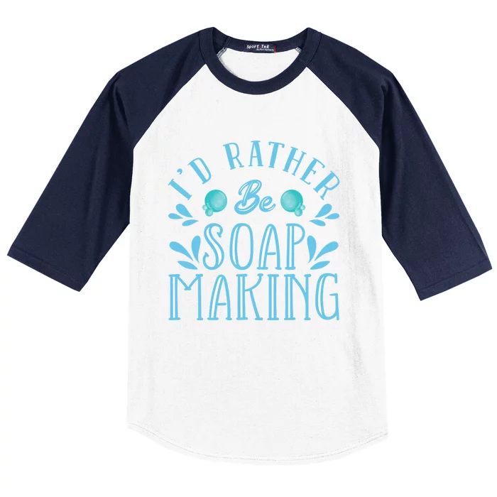 I'd Rather Be Soap Making Soap Maker Gift Baseball Sleeve Shirt