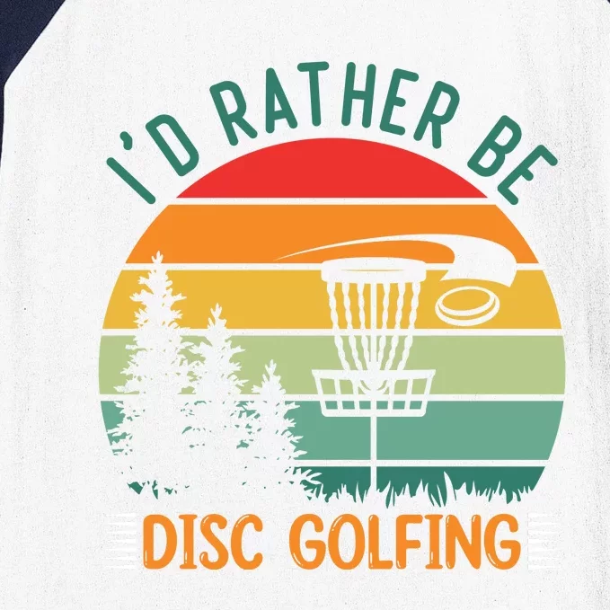 I'd Rather Be Disc Golfing Discs Funny Disc Golfer Baseball Sleeve Shirt