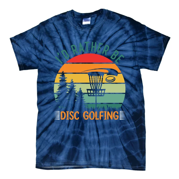 I'd Rather Be Disc Golfing Discs Funny Disc Golfer Tie-Dye T-Shirt