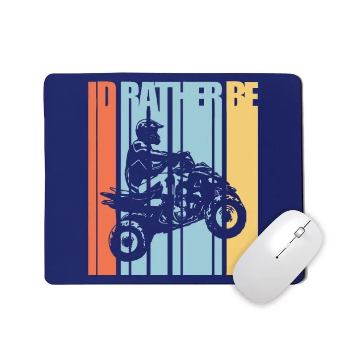 Id Rather Be Riding Quad Bikes ATV Brap Mousepad