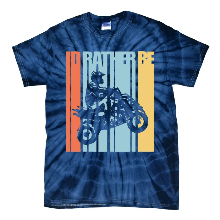 Id Rather Be Riding Quad Bikes ATV Brap Tie-Dye T-Shirt