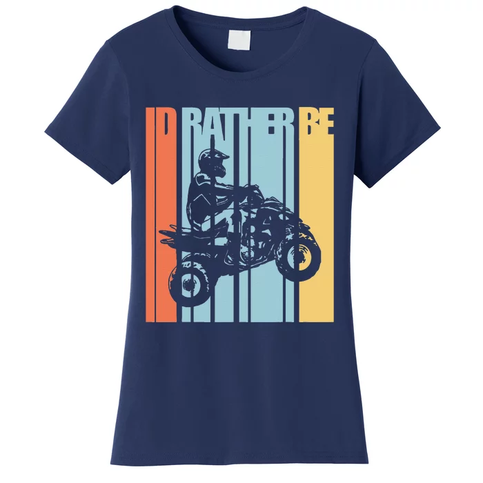 Id Rather Be Riding Quad Bikes ATV Brap Women's T-Shirt