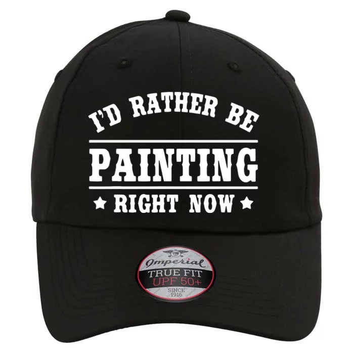 I'd Rather Be Painting Funny Gift For Painters The Original Performance Cap