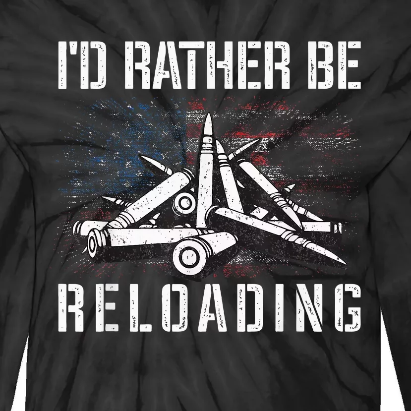 ID Rather Be Reloading Shooter Guns Ammo Tie-Dye Long Sleeve Shirt