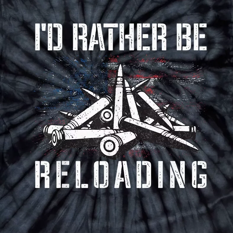 ID Rather Be Reloading Shooter Guns Ammo Tie-Dye T-Shirt