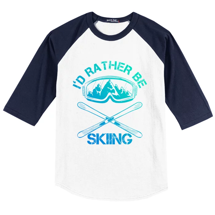 Id Rather Be Skiing Meaningful Gift Baseball Sleeve Shirt